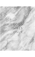 Good Vibes Only - Notebook: (8 x 10) Lined Journal, 100 Pages, Smooth Matte Cover