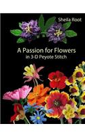 A Passion for Flowers in 3-D Peyote Stitch