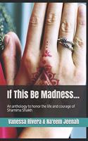 If this be Madness