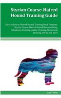 Styrian Coarse-Haired Hound Training Guide Styrian Coarse-Haired Hound Training Book Features: Styrian Coarse-Haired Hound Housetraining, Obedience Training, Agility Training, Behavioral Training, Tricks and More