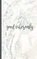 Good Vibes Only
