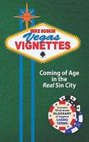 Vegas Vignettes: Coming of Age in the Real Sin City