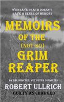 Memoirs of the (Not-So) Grim Reaper
