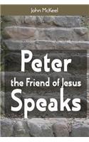 Peter the Friend of Jesus Speaks