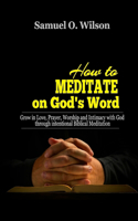 How to meditate on God's Word