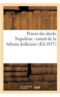 Procès Des Docks Napoléon: Extrait de la Tribune Judiciaire