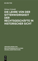 Die Lehre Von Der Sittenwidrigkeit Der Rechtsgeschäfte in Historischer Sicht