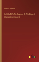 Buffalo Bill's Big Surprise; Or, The Biggest Stampede on Record