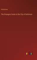 Strangers Guide to the City of Baltimore