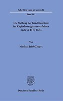Die Stellung Der Kreditinstitute Im Kapitalertragsteuerverfahren Nach 43 Ff. Estg