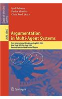 Argumentation in Multi-Agent Systems: First International Workshop, Argmas 2004, New York, Ny, Usa, July 19, 2004, Revised Selected and Invited Papers