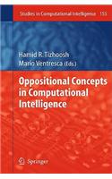 Oppositional Concepts in Computational Intelligence