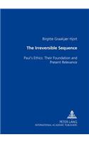 The Irreversible Sequence