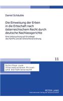 Die Einweisung Der Erben in Die Erbschaft Nach Oesterreichischem Recht Durch Deutsche Nachlassgerichte