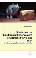 Studies on the Conditioned Enhancement of Acoustic Startle and Fear