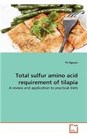 Total sulfur amino acid requirement of tilapia