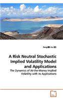 Risk Neutral Stochastic Implied Volatility Model and Applications