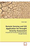 Remote Sensing and GIS Application for Drought Severity Assessment