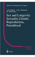 Sex and Longevity: Sexuality, Gender, Reproduction, Parenthood