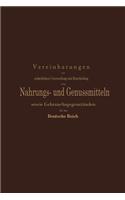 Vereinbarungen Zur Einheitlichen Untersuchung Und Beurtheilung Von Nahrungs- Und Genussmitteln Sowie Gebrauchsgegenständen Für Das Deutsche Reich
