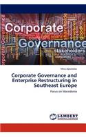 Corporate Governance and Enterprise Restructuring in Southeast Europe