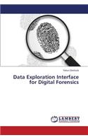 Data Exploration Interface for Digital Forensics