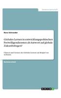 Globales Lernen in entwicklungspolitischen Freiwilligendiensten als Antwort auf globale Zukunftsfragen?