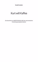 Kurt will Kaffee