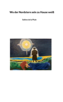 Wo der Nordstern sein zu Hause weiß