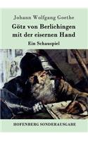 Götz von Berlichingen mit der eisernen Hand: Ein Schauspiel