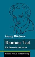 Dantons Tod: Ein Drama in vier Akten (Band 48, Klassiker in neuer Rechtschreibung)