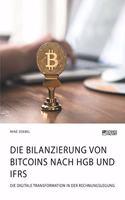 Bilanzierung von Bitcoins nach HGB und IFRS. Die digitale Transformation in der Rechnungslegung