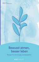 Bewusst atmen, besser leben