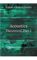 Acoustics Theoretical. Part 1