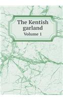 The Kentish garland Volume 1: (English)