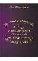 Jottings on some of the objects of interest in the Stonehenge excursion