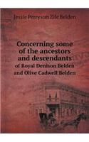 Concerning some of the ancestors and descendants of Royal Denison Belden and Olive Cadwell Belden