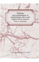 Tableau encyclopédique et méthodique des trois règnes de la nature Tome 2. Botanique: (French)