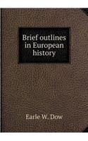 Brief Outlines in European History