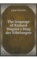 The Language of Richard Wagner's Ring Des Nibelungen