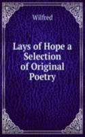 Lays of Hope a Selection of Original Poetry