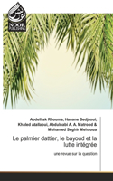 Le palmier dattier, le bayoud et la lutte intégrée