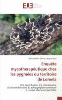 Enquête mycothérapéutique chez les pygmées du territoire de Lomela