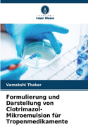 Formulierung und Darstellung von Clotrimazol-Mikroemulsion für Tropenmedikamente