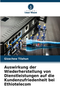 Auswirkung der Wiederherstellung von Dienstleistungen auf die Kundenzufriedenheit bei Ethiotelecom