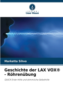 Geschichte der LAX VOX(R) - Röhrenübung