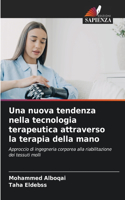 nuova tendenza nella tecnologia terapeutica attraverso la terapia della mano