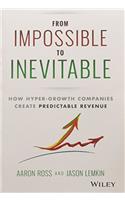 From Impossible to Inevitable: How Hyper-Growth Companies Create Predictable Revenue