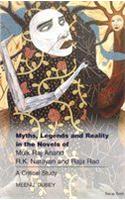 Myths Legends And Reality In The Novels Of Mulk Raj Anand R. K. Narayan And Raja Rao