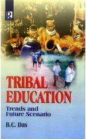 Tribal Education : Trends And Future Scenario